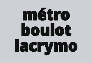 Drapeau métro, boulot, lacrymo